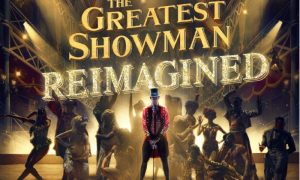 The Greatest Showman - Reimagined. Foto: Divulgação